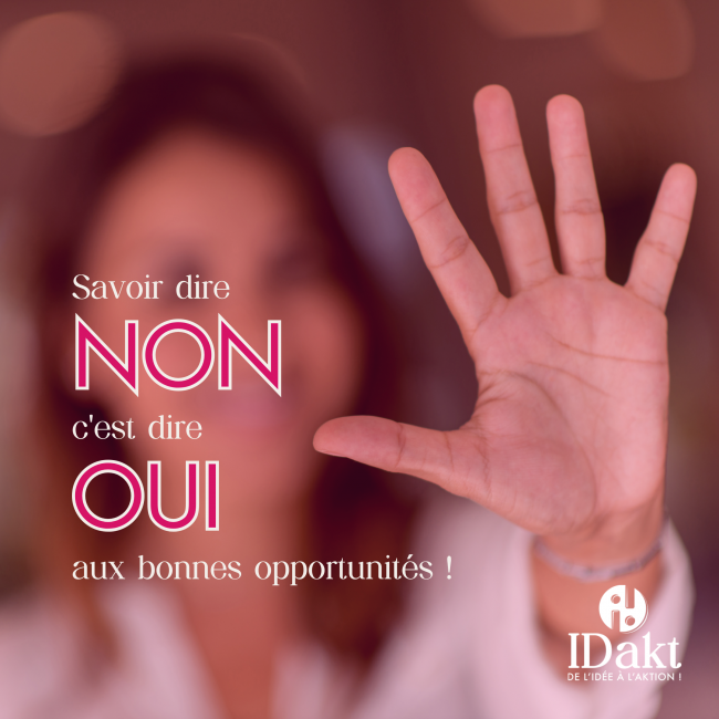 Savoir dire NON, c’est dire OUI aux bonnes opportunités Savoir dire non